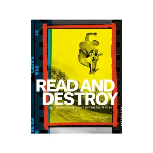 Read and Destroy 'Skateboarding Through A British Lens '79 To '95' Book